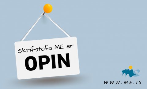 Skrifstofa ME er opin